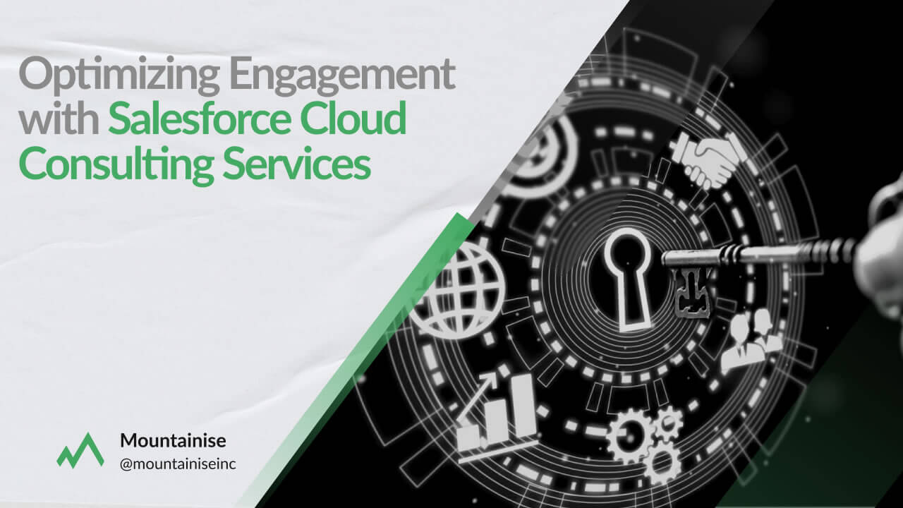Optimizing Engagement with Salesforce Cloud Consulting Services
