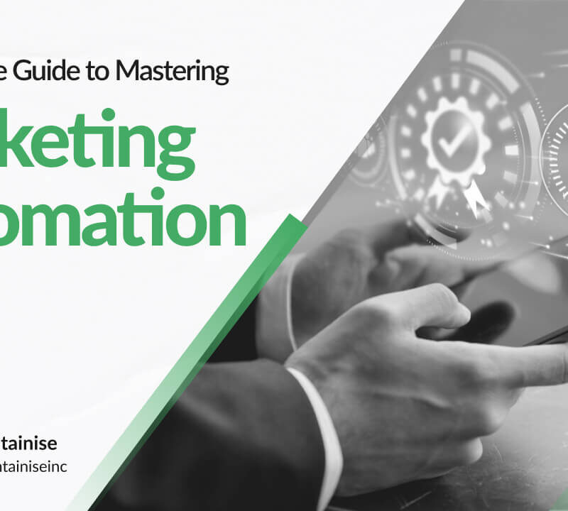 The Ultimate Guide to Mastering Marketing Automation