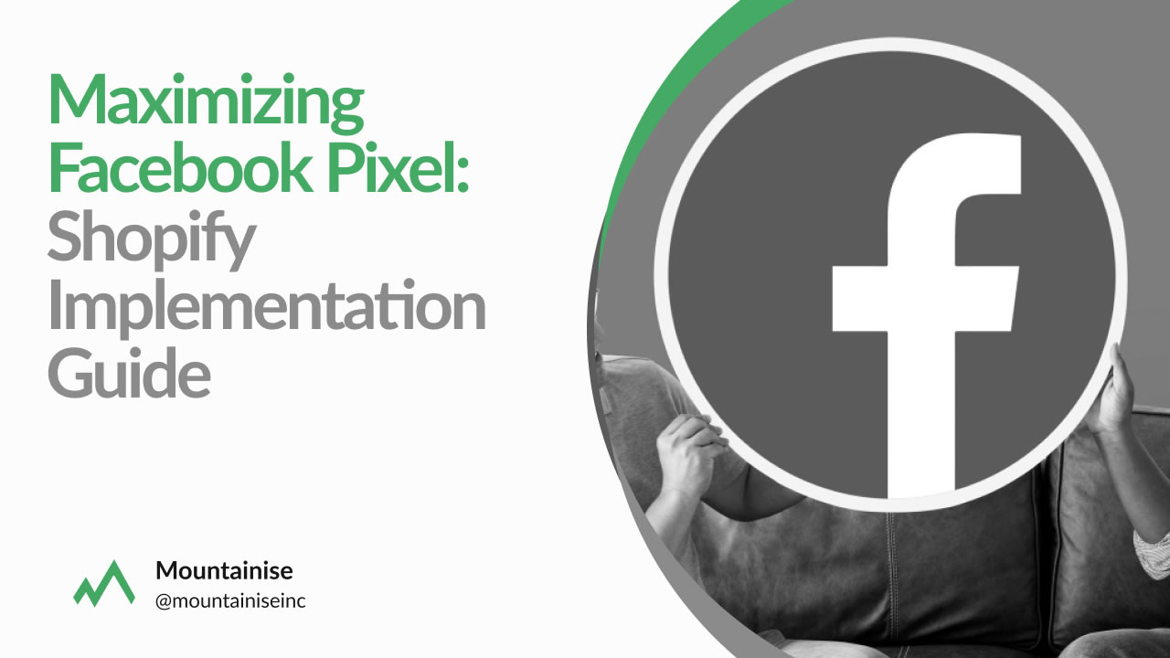 Maximizing Facebook Pixel Shopify Implementation Guide