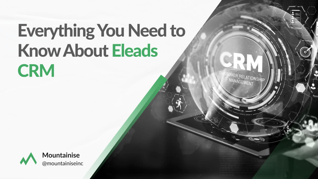 Everything You Need to Know About Eleads CRM