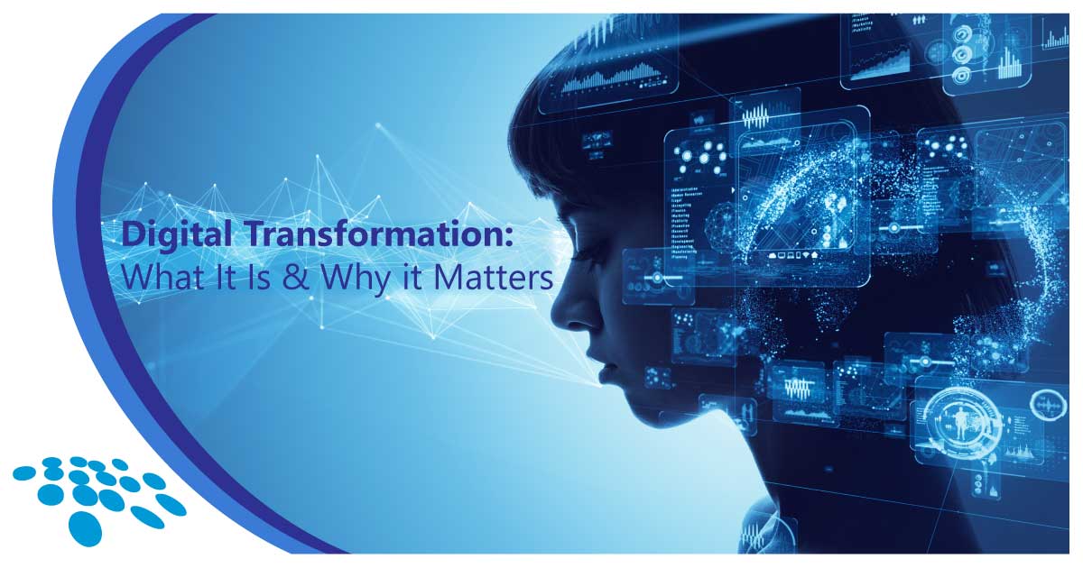 What is Digital Transformation & Why It Matters
