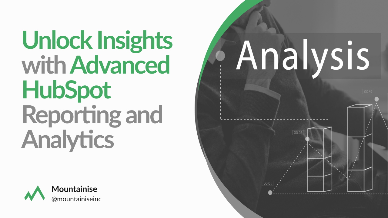 Advanced HubSpot Reporting and Analytics