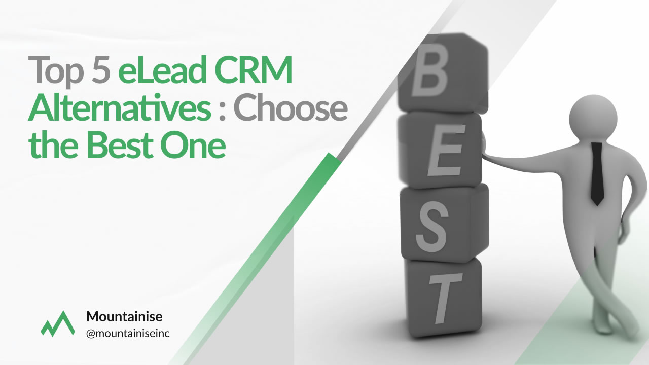 Top 5 eLead CRM Alternatives Choose the Best One