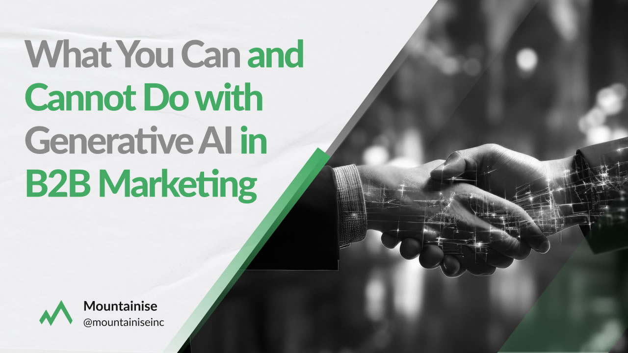 What You Can and Cannot Do with Generative AI in B2B Marketing