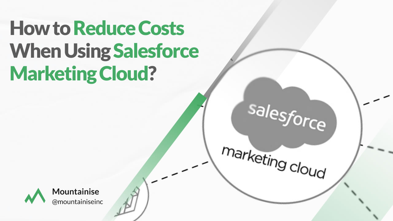 Reduce Costs When Using Salesforce Marketing Cloud