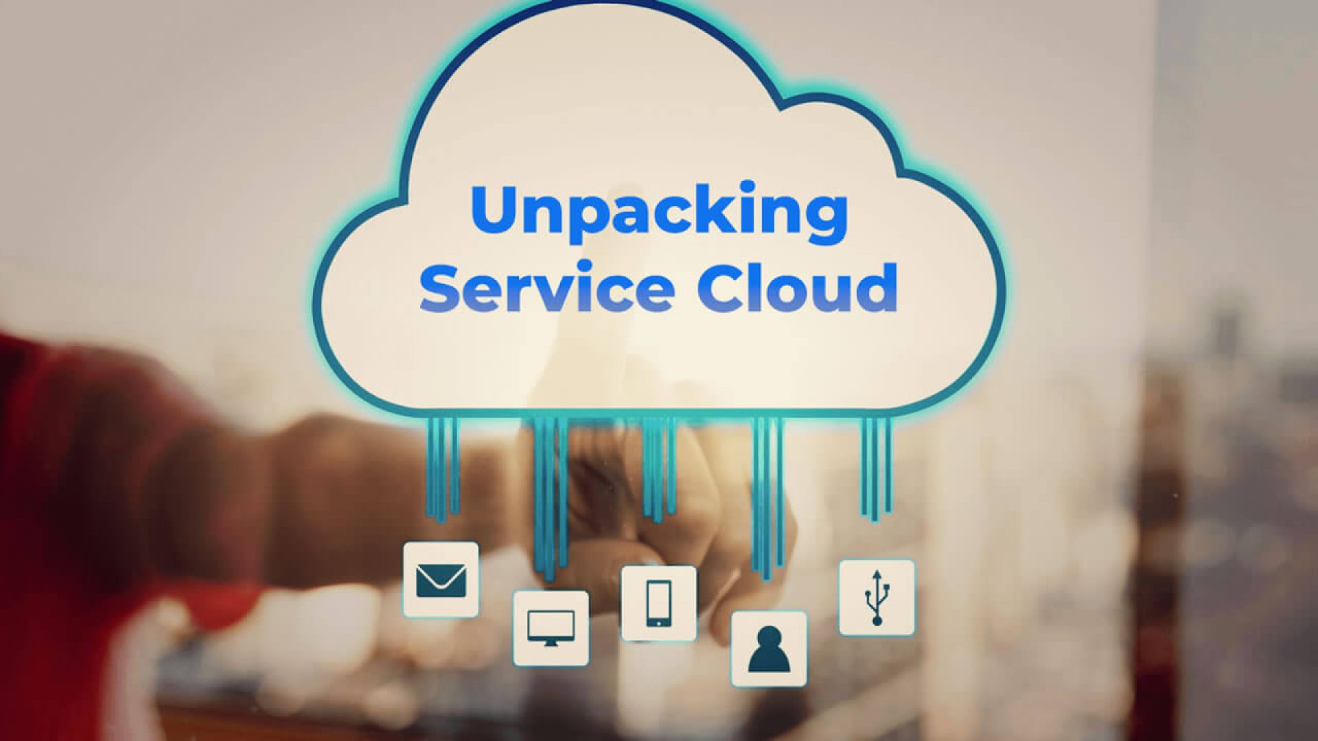 Unpacking Service Cloud Platforms Unpacking Service Cloud Platforms